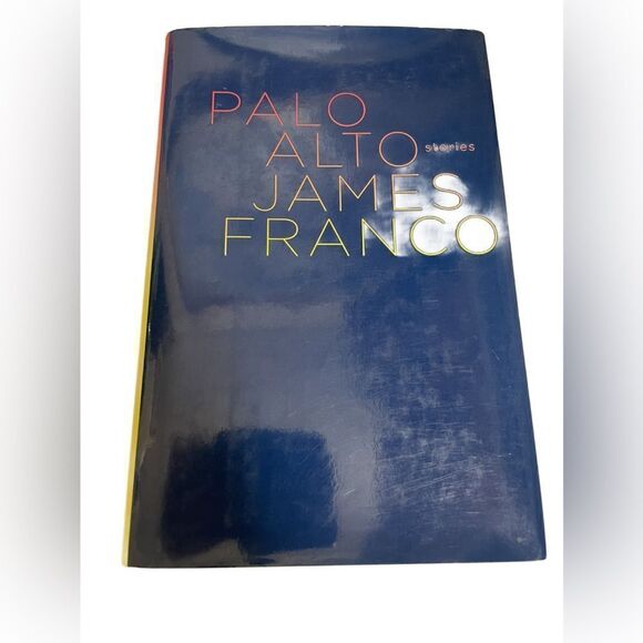 James Franco Palo Alto Hardcover Book of Short Stories w/Dust Jacket - Picture 5 of 9